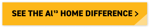 See the Al13 Home Difference